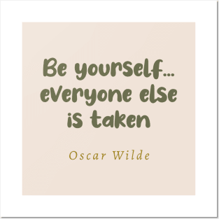 Be Yourself Everyone Else Is Taken Oscar Wilde Quote Posters and Art